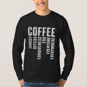 Kaffee Definition Christus bietet Verzeihung T-Shirt