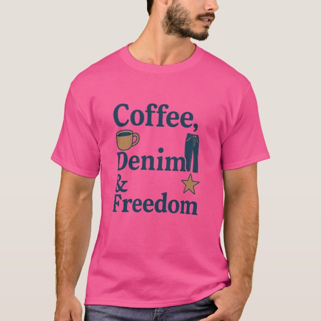 Kaffee, Denim & Freedom - Alltägliche amerikanisch T-Shirt (Vorderseite)