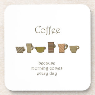 Kaffee, denn der Morgen kommt jeden Tag Untersetze Getränkeuntersetzer