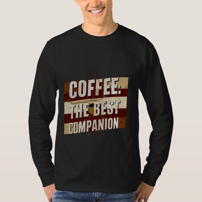Kaffee der beste Begleiter — T-Shirt (Vorderseite)