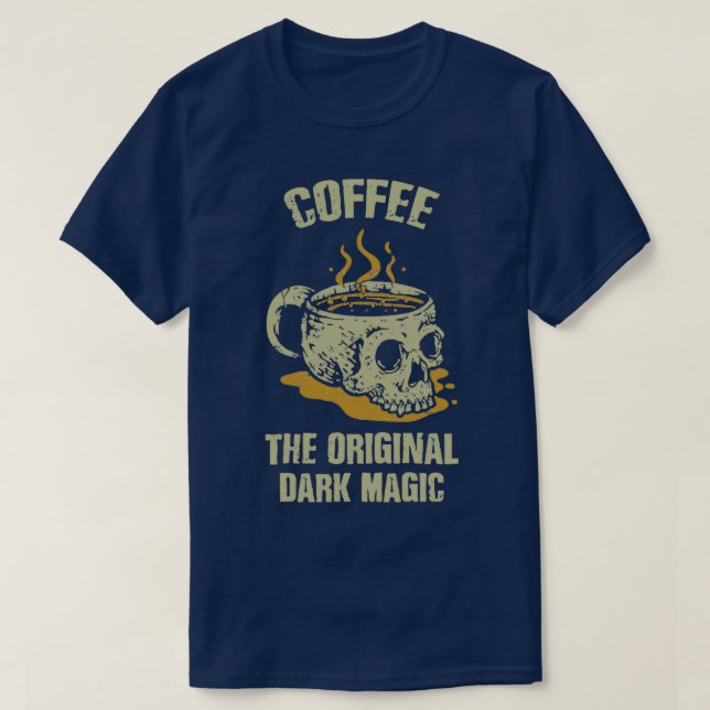 Kaffee Der Original Dunkle Zaubersaum 2 T-Shirt (Design vorne)