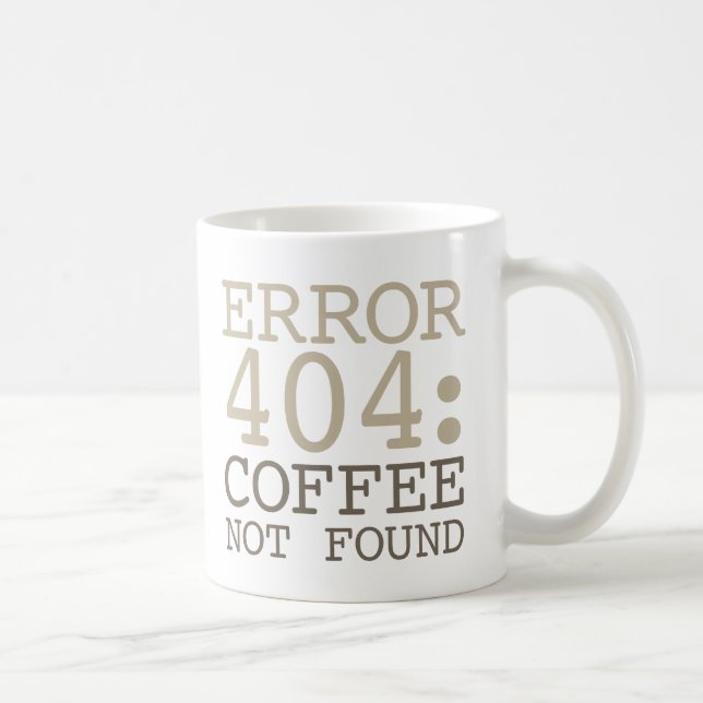 Kaffee des Fehler-404 nicht gefunden Kaffeetasse (Rechts)