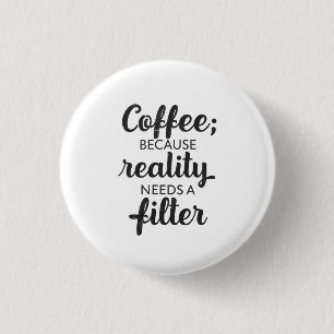 Kaffee: Die Realität braucht einen Filter - Typogr Button