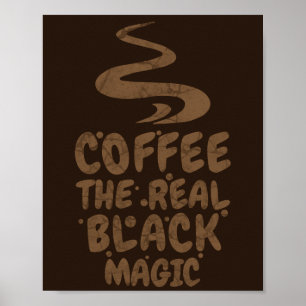 Kaffee, die wahre schwarze Magie lustige Kaffeetri Poster