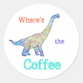 Kaffee Dinosaur Funny Slogan Brachiosaurus Morning Runder Aufkleber