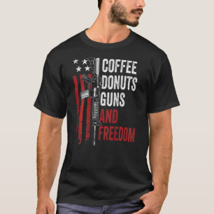 Kaffee Donuts Waffen Freiheit Waffe Ar15 USA Auf R T-Shirt