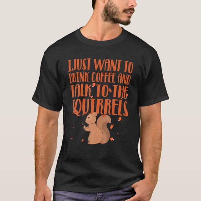 Kaffee Drinker Eichhörnchen Feeder Nature Lover Ti T-Shirt (Vorderseite)