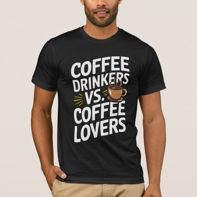 Kaffee Drinks gegen Kaffeeliebhaber - Funny Coffee T-Shirt (Vorderseite)