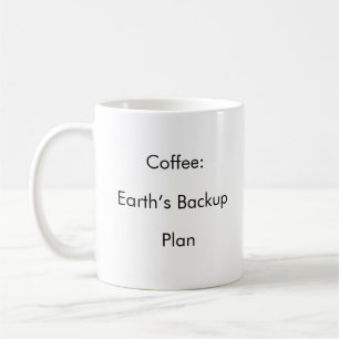 Kaffee: "Earth's Backup Plan" lustige Kaffeezubere Kaffeetasse