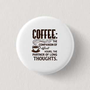 "Kaffee: Ein Begleiter" Button