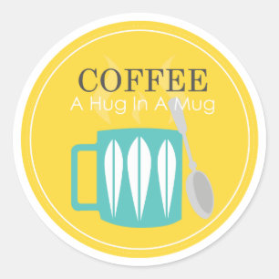 Kaffee - eine Umarmung in einer Tasse Runder Aufkleber