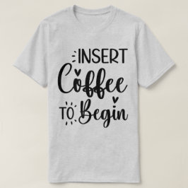 Kaffee einlegen, um mit eleganter einfacher Typogr T-Shirt