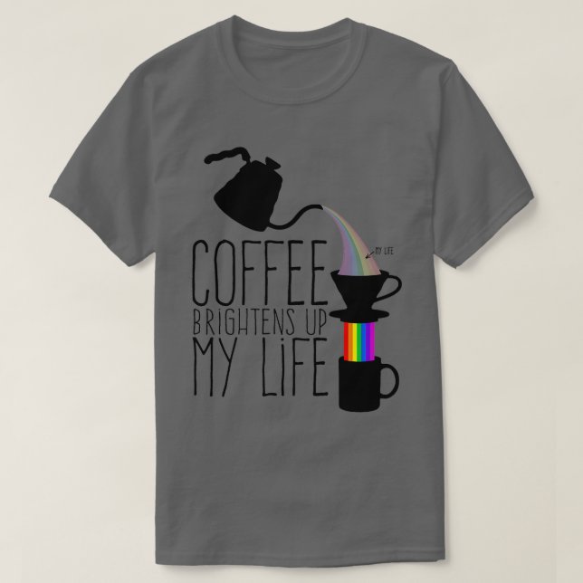 Kaffee erhellt mein Leben T-Shirt (Design vorne)