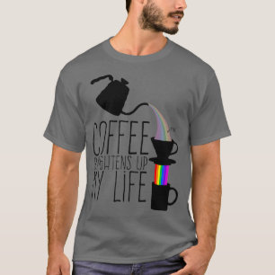 Kaffee erhellt mein Leben T-Shirt