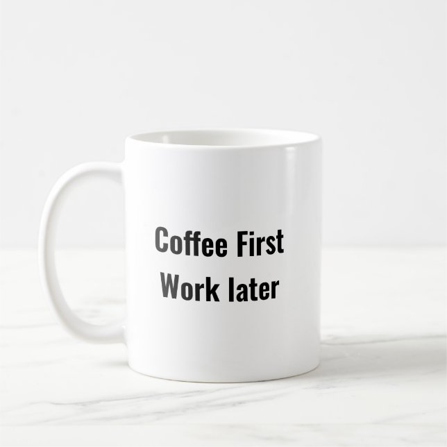 Kaffee Erste Arbeit später - Motivierend Tasse (Links)