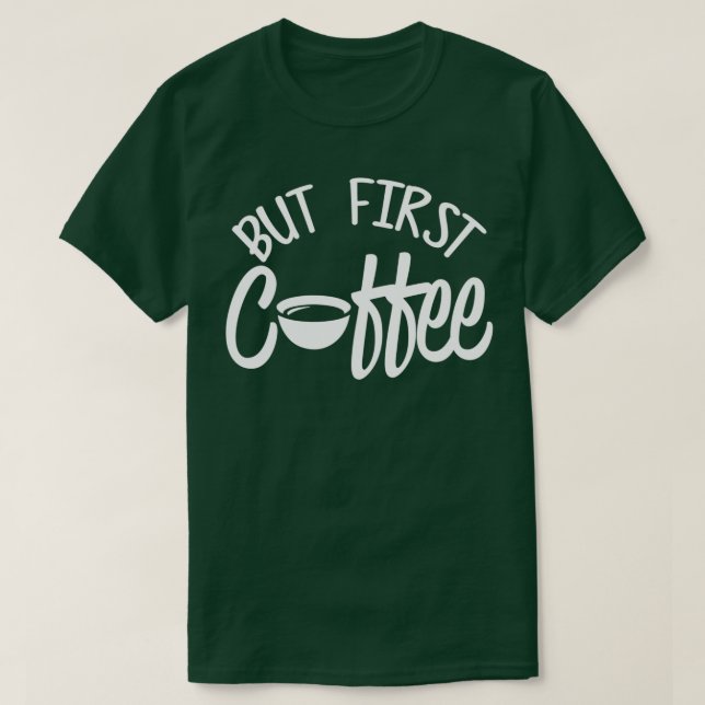Kaffee erster Kaffee für Männer und Frauen 2 T-Shirt (Design vorne)