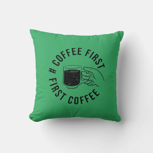 Kaffee erster T - Shirt Kissen (Vorderseite)