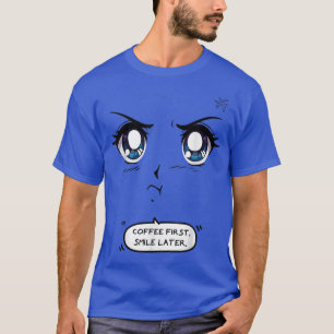 Kaffee Erstes Lächeln später Sonnenkaffee Anime Ka T-Shirt