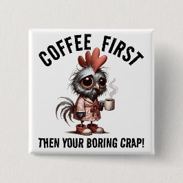 Kaffee First Meme Button