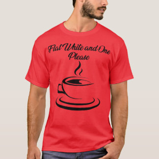 Kaffee Flat weiß und eins, bitte optimiert für lig T-Shirt