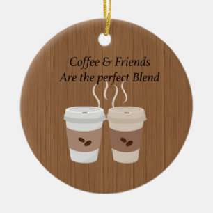 Kaffee & Freunde sind das perfekte Mischgeschenk Keramik Ornament