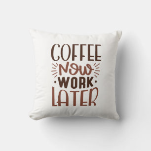 Kaffee funktioniert jetzt später kissen