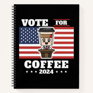 Kaffee für den Präsidenten, stimme für Kaffee Notizbuch