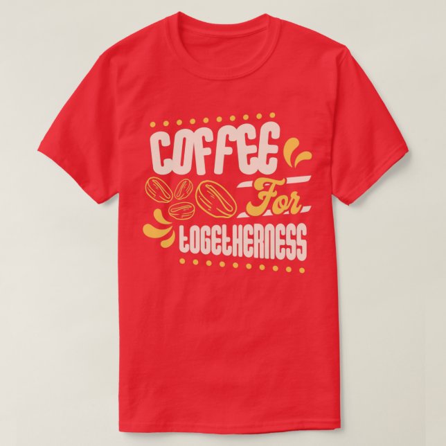 Kaffee für Mitmenschen T-Shirt (Design vorne)