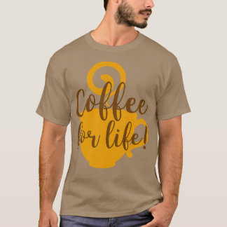 Kaffee fürs Leben T-Shirt