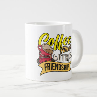 Kaffee gefüllt mit Freundschaft Jumbo-Tasse