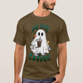 Kaffee-Geist - Aber zuerst.. Kaffee - braun T-Shirt