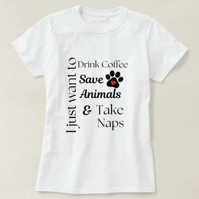 Kaffee gerettet Tiere nehmen Nickerchen T-Shirt (Design vorne)