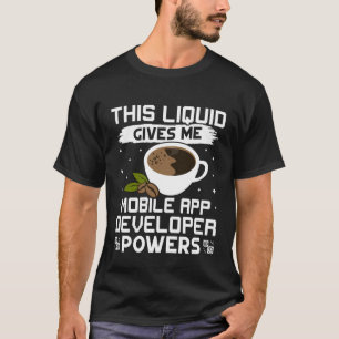 Kaffee gibt mir App Developer-Power T-Shirt