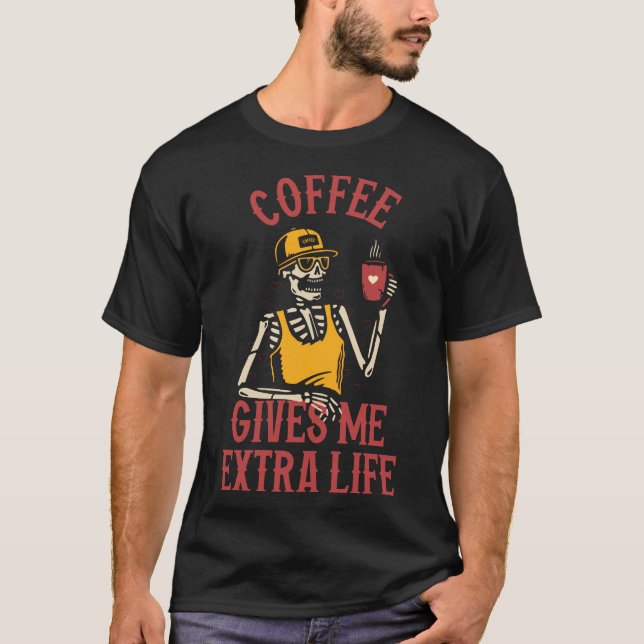 Kaffee gibt mir extra Leben T-Shirt (Vorderseite)
