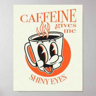 Kaffee Gibt mir Glänzende Augen novelty Kaffeeshir Poster