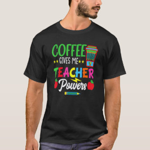 Kaffee gibt mir Lehrerkräfte Zurück zur Schule Kaf T-Shirt