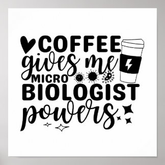 Kaffee gibt mir mikrobiologische Power Poster