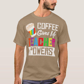Kaffee gibt mir Power Lehrer Schule T-Shirt