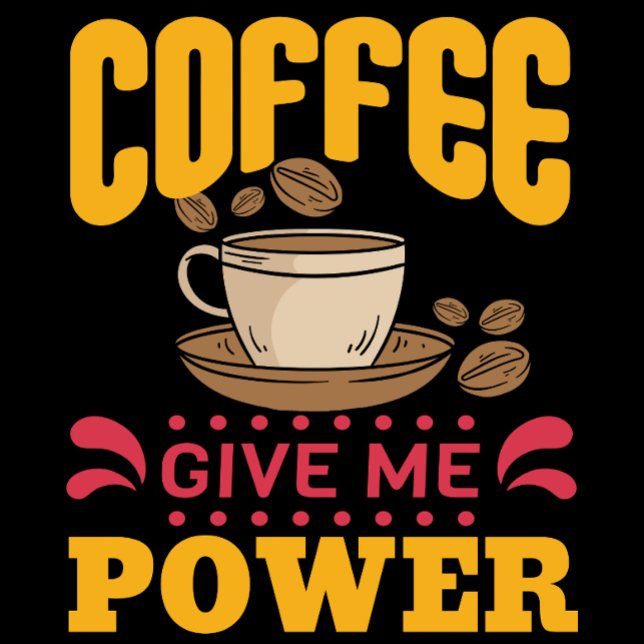 Kaffee gibt mir Power T-Shirt (Von Creator hochgeladen)