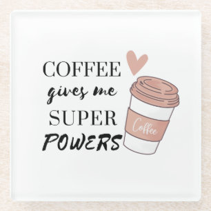 Kaffee gibt mir super Power Glasuntersetzer