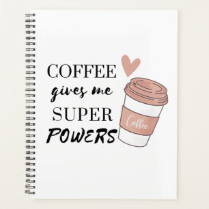 Kaffee gibt mir super Power Planer