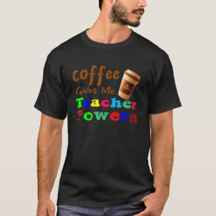 Kaffee gibt mir Teacher Power, lustige Kaffeeunter T-Shirt