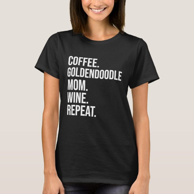 Kaffee Goldendoodle Mama Wein Wiederholung Funny D T-Shirt (Vorderseite)