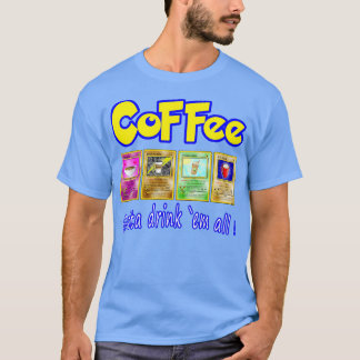 Kaffee Gotta Drink Em All T-Shirt