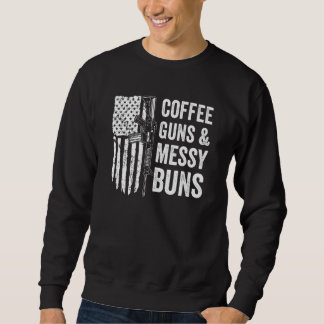 KAFFEE GUNS & MESSY BUNS - Womens Funny Gun Owner Sweatshirt