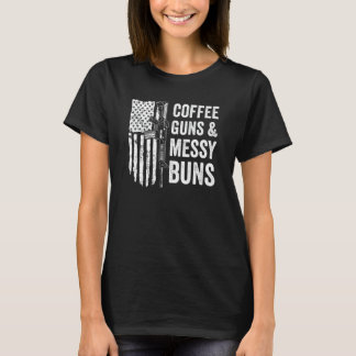 KAFFEE GUNS & MESSY BUNS - Womens Funny Gun Owner T-Shirt