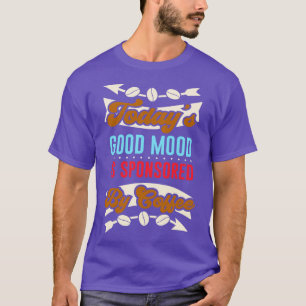Kaffee Gute Laune Koffein Funny Sprichwort T-Shirt