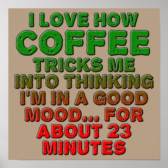 Kaffee Gute Laune Trick Funny Poster Schild (Vorne)