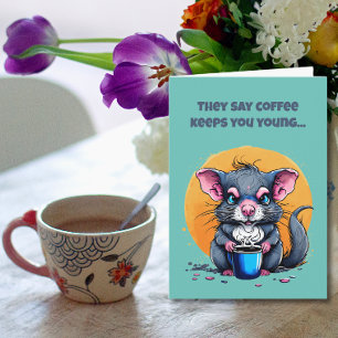 Kaffee hält dich jung Geburtstag Karte