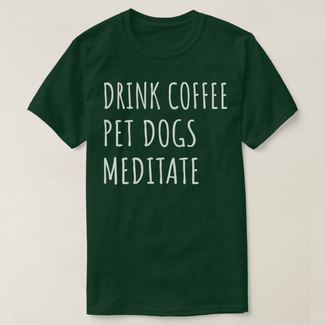 Kaffee Haustiere Hunde Meditat II T-Shirt (Design vorne)